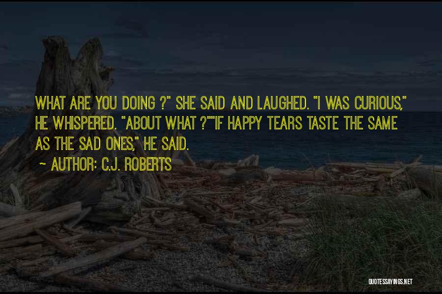 She Was Sad Quotes By C.J. Roberts