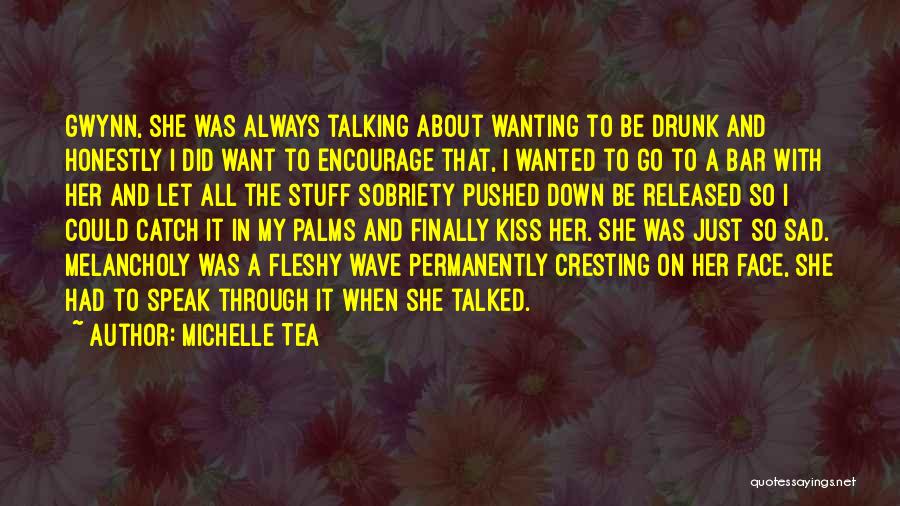 She Was Sad Quotes By Michelle Tea