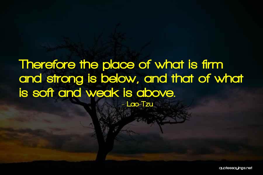 She Was Soft But Strong Quotes By Lao-Tzu She Was Soft But Strong Quotes By Lao-Tzu