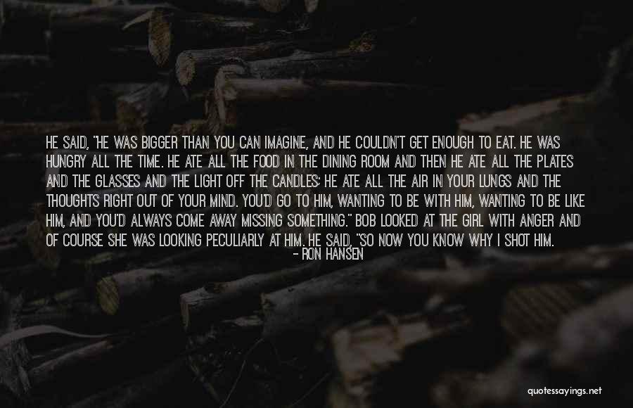 She Was The Light Quotes By Ron Hansen She Was The Light Quotes By Ron Hansen