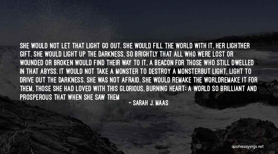 She Was The Light Quotes By Sarah J. Maas She Was The Light Quotes By Sarah J. Maas