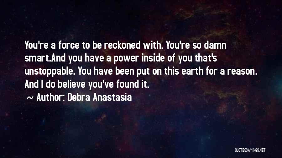 She Was Unstoppable Quotes By Debra Anastasia