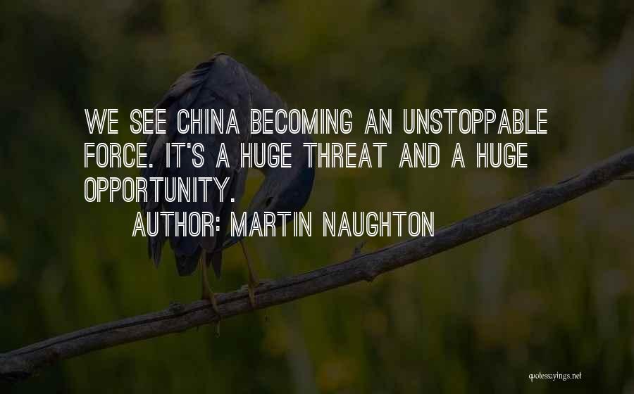 She Was Unstoppable Quotes By Martin Naughton