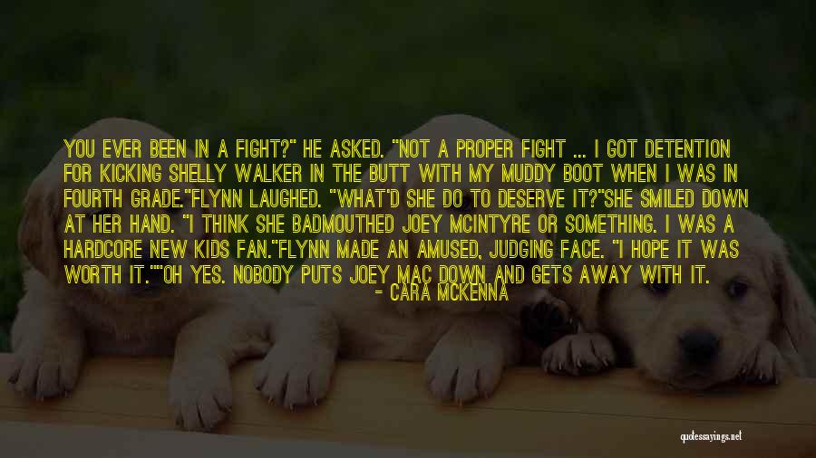 She Was Worth The Fight Quotes By Cara McKenna She Was Worth The Fight Quotes By Cara McKenna