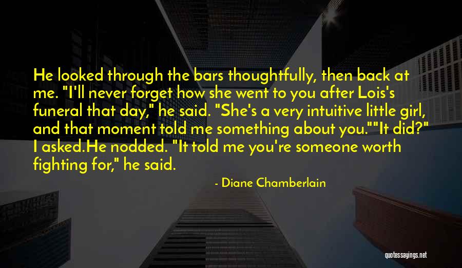She Was Worth The Fight Quotes By Diane Chamberlain She Was Worth The Fight Quotes By Diane Chamberlain