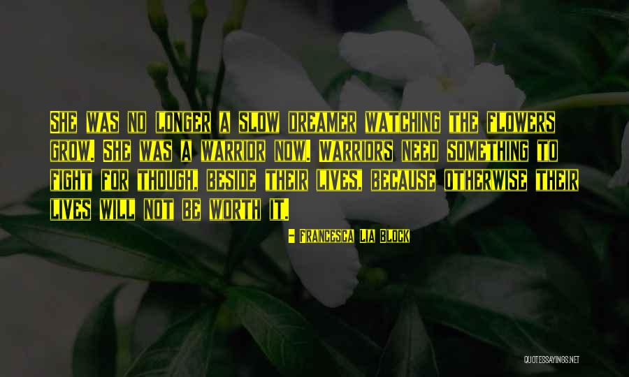 She Was Worth The Fight Quotes By Francesca Lia Block She Was Worth The Fight Quotes By Francesca Lia Block