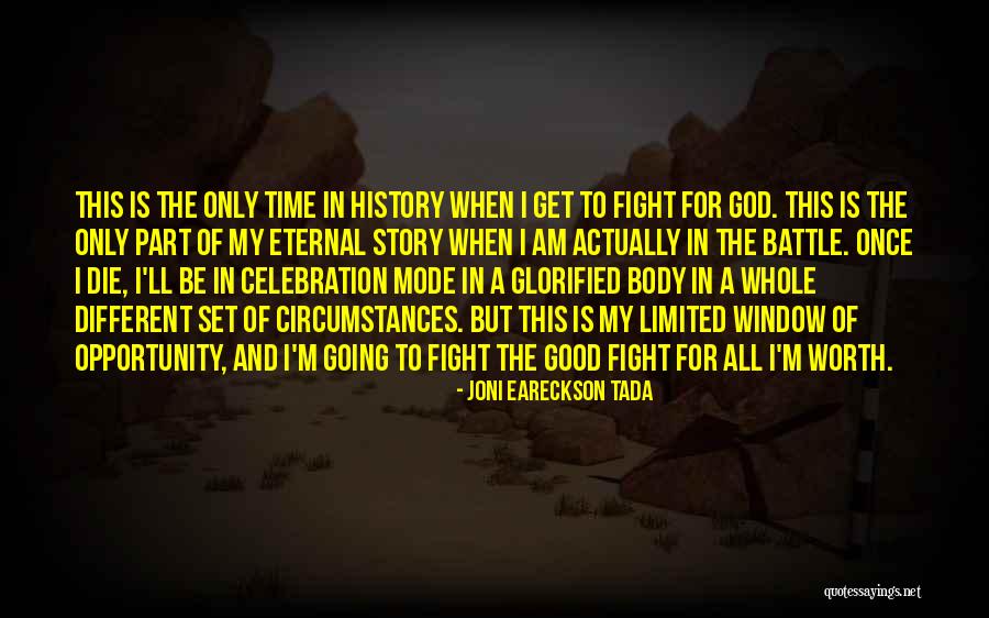 She Was Worth The Fight Quotes By Joni Eareckson Tada She Was Worth The Fight Quotes By Joni Eareckson Tada