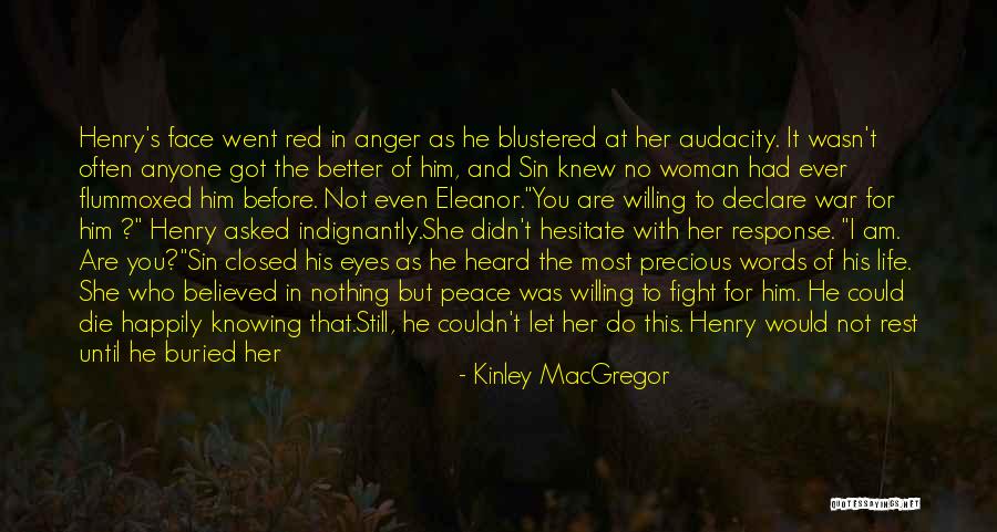 She Was Worth The Fight Quotes By Kinley MacGregor She Was Worth The Fight Quotes By Kinley MacGregor