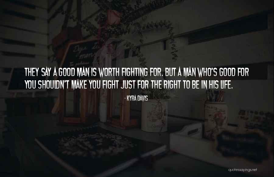She Was Worth The Fight Quotes By Kyra Davis She Was Worth The Fight Quotes By Kyra Davis