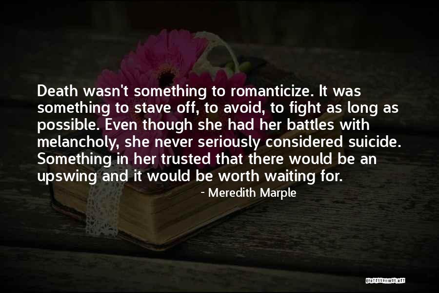 She Was Worth The Fight Quotes By Meredith Marple She Was Worth The Fight Quotes By Meredith Marple