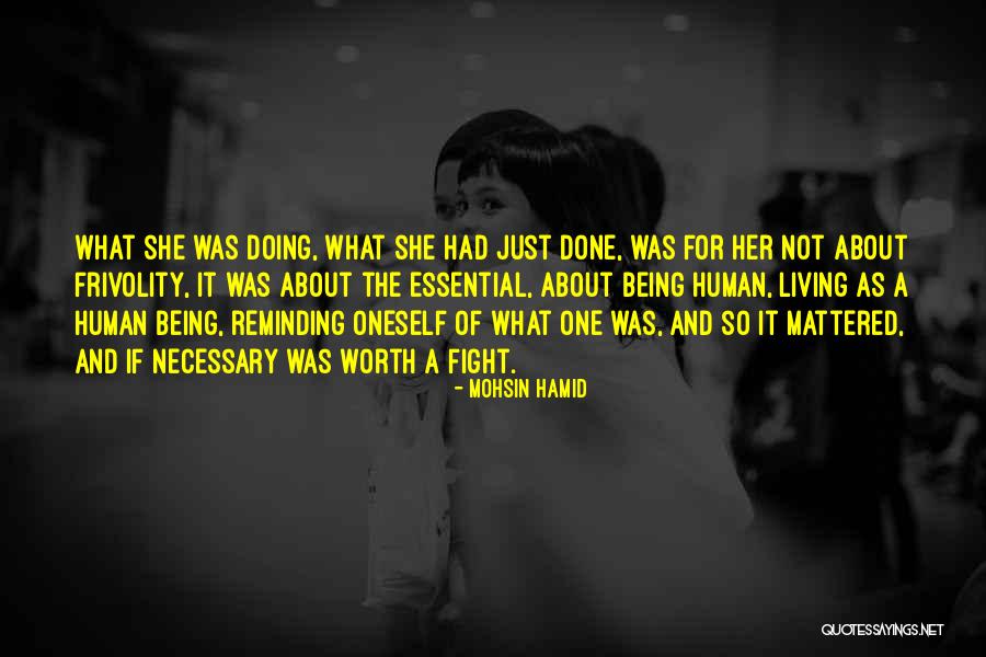 She Was Worth The Fight Quotes By Mohsin Hamid She Was Worth The Fight Quotes By Mohsin Hamid