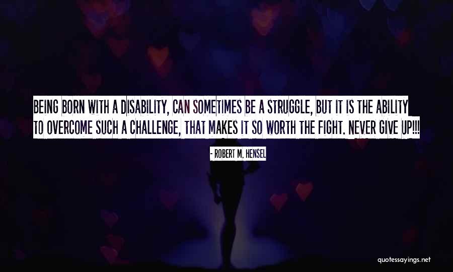 She Was Worth The Fight Quotes By Robert M. Hensel She Was Worth The Fight Quotes By Robert M. Hensel