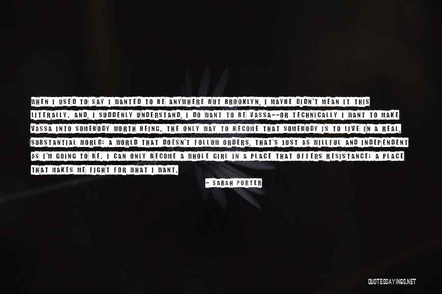She Was Worth The Fight Quotes By Sarah Porter She Was Worth The Fight Quotes By Sarah Porter