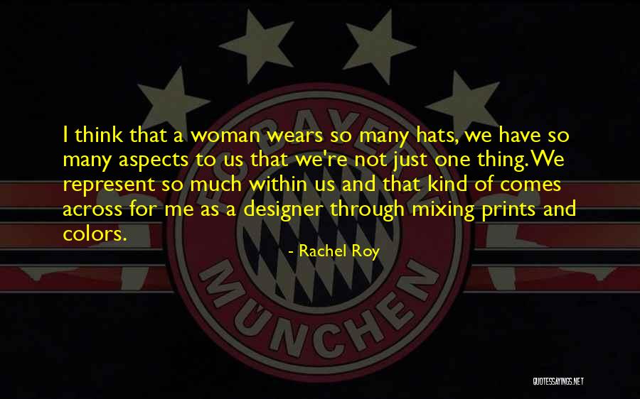 She Wears Many Hats Quotes By Rachel Roy She Wears Many Hats Quotes By Rachel Roy