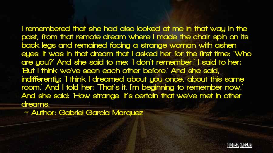 She Who Dreams Quotes By Gabriel Garcia Marquez