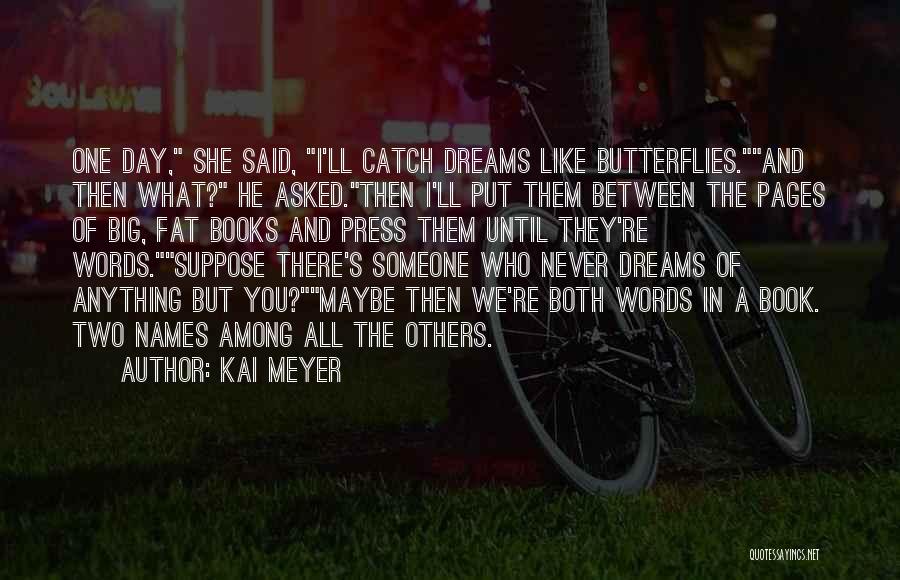 She Who Dreams Quotes By Kai Meyer