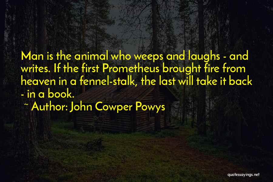 She Who Laughs Last Quotes By John Cowper Powys