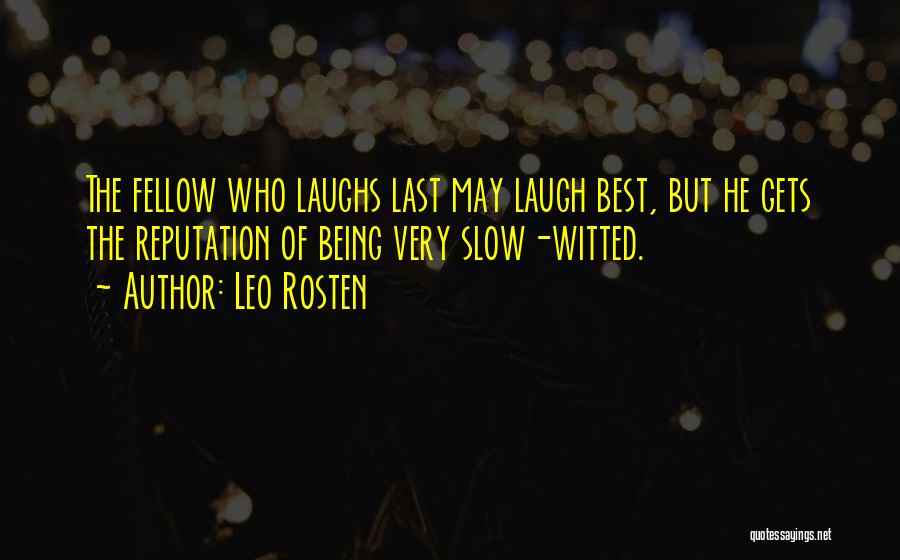 She Who Laughs Last Quotes By Leo Rosten