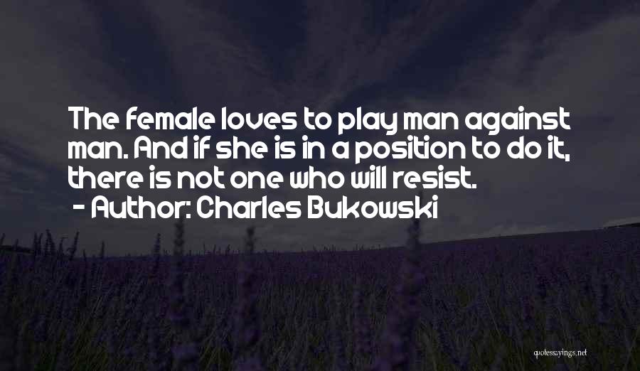 She Who Loves Quotes By Charles Bukowski