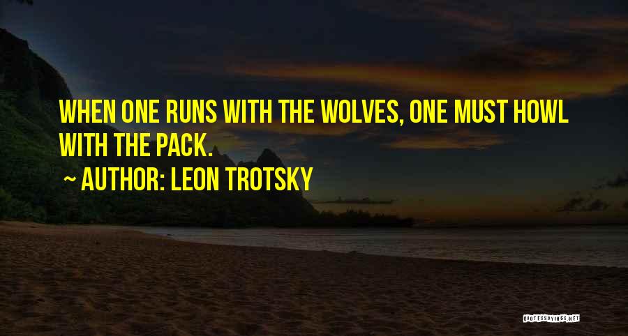 She Who Runs With Wolves Quotes By Leon Trotsky