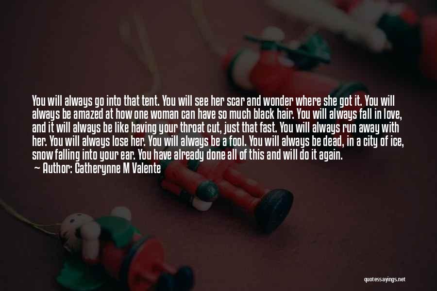 She Will Always Love You Quotes By Catherynne M Valente