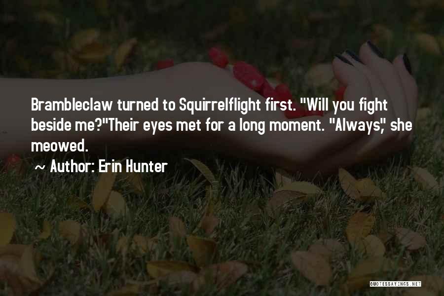 She Will Always Love You Quotes By Erin Hunter