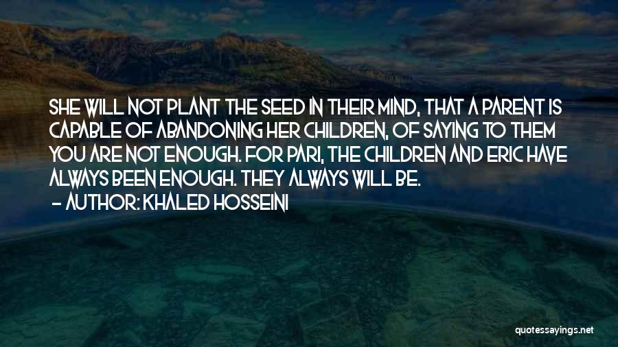 She Will Always Love You Quotes By Khaled Hosseini