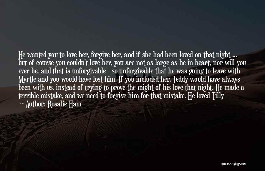 She Will Always Love You Quotes By Rosalie Ham