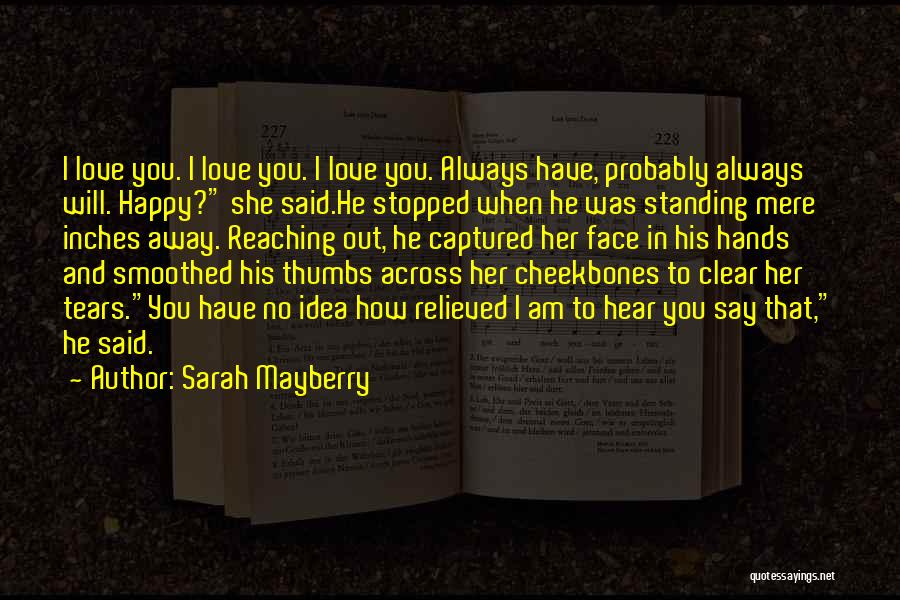 She Will Always Love You Quotes By Sarah Mayberry