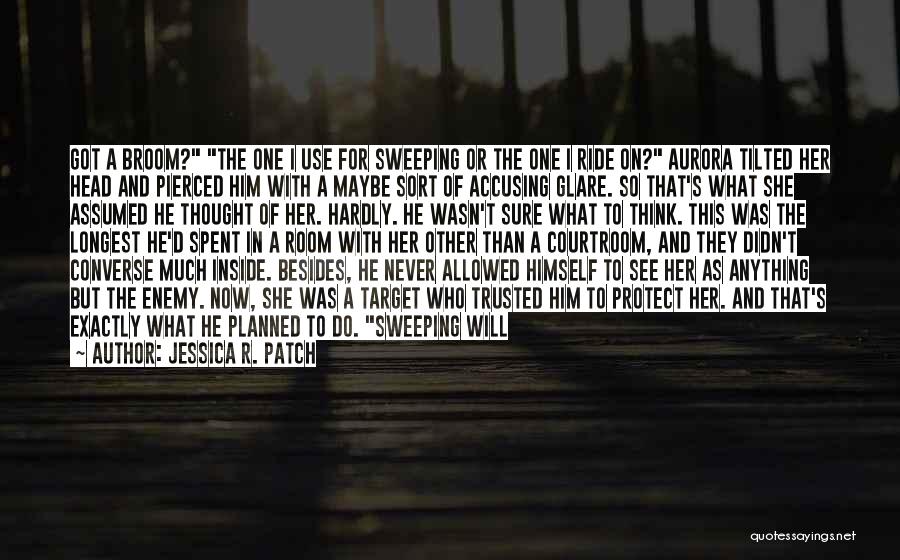 She Will Be Fine Quotes By Jessica R. Patch