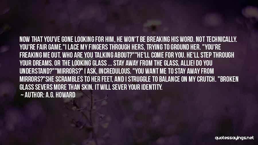 She Will Be Gone Quotes By A.G. Howard