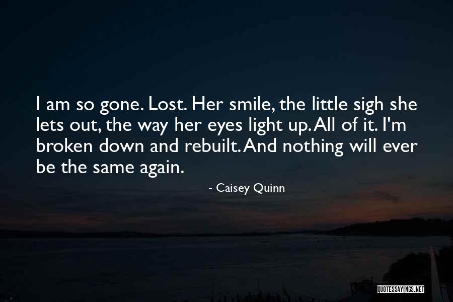 She Will Be Gone Quotes By Caisey Quinn