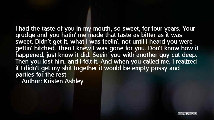 She Will Be Gone Quotes By Kristen Ashley