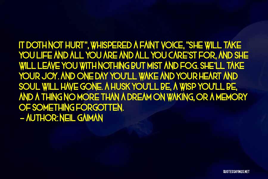 She Will Be Gone Quotes By Neil Gaiman