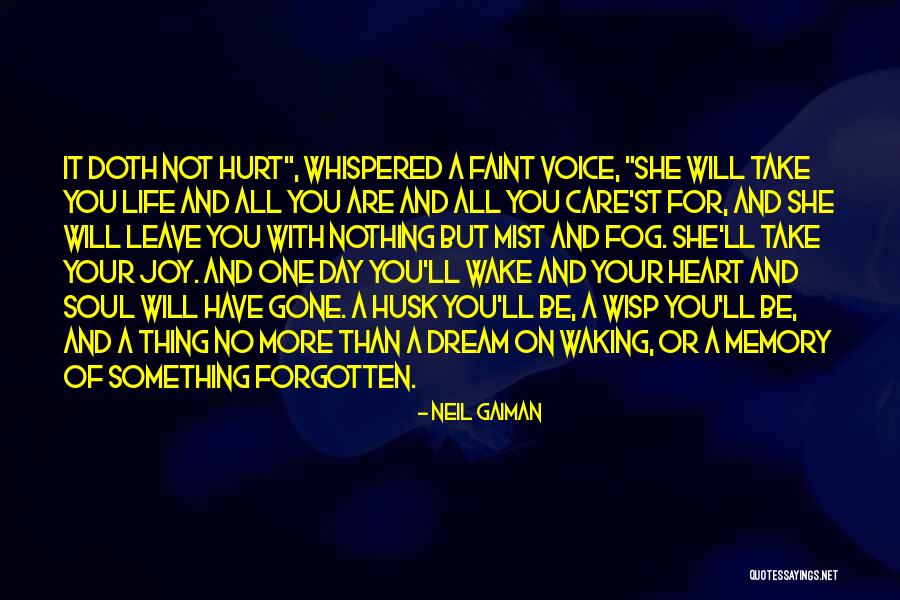 She Will Be Gone Quotes By Neil Gaiman