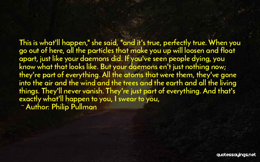 She Will Be Gone Quotes By Philip Pullman