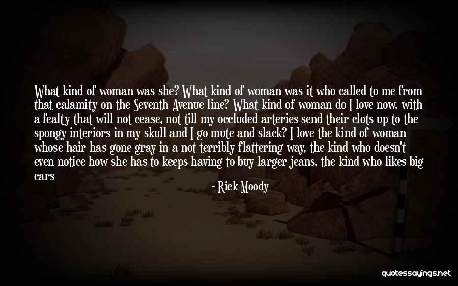 She Will Be Gone Quotes By Rick Moody She Will Be Gone Quotes By Rick Moody