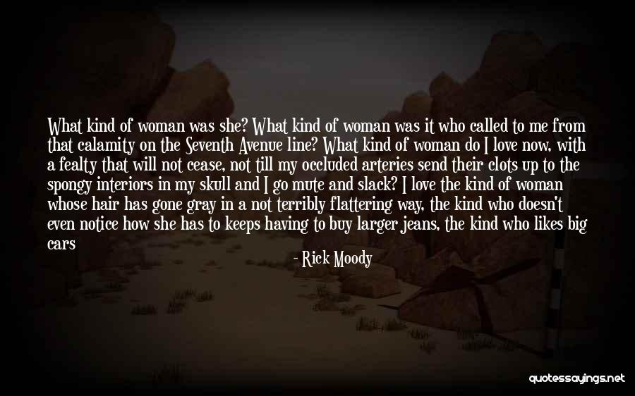 She Will Be Gone Quotes By Rick Moody