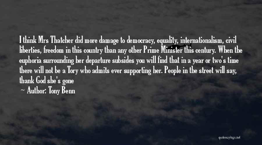 She Will Be Gone Quotes By Tony Benn