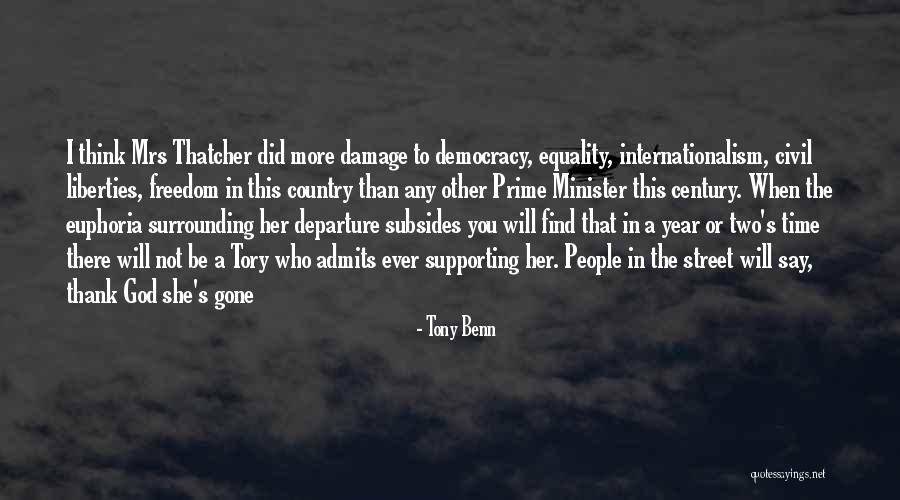 She Will Be Gone Quotes By Tony Benn