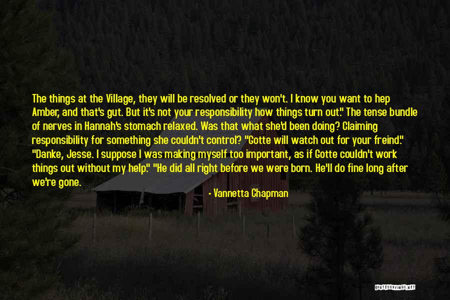 She Will Be Gone Quotes By Vannetta Chapman She Will Be Gone Quotes By Vannetta Chapman