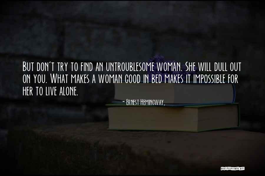 She Will Find Out Quotes By Ernest Hemingway, She Will Find Out Quotes By Ernest Hemingway,