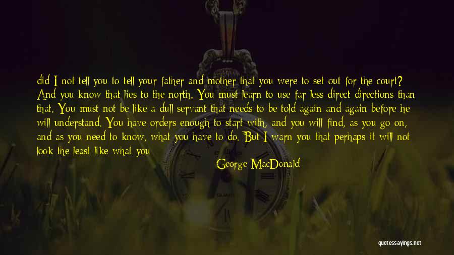 She Will Find Out Quotes By George MacDonald She Will Find Out Quotes By George MacDonald