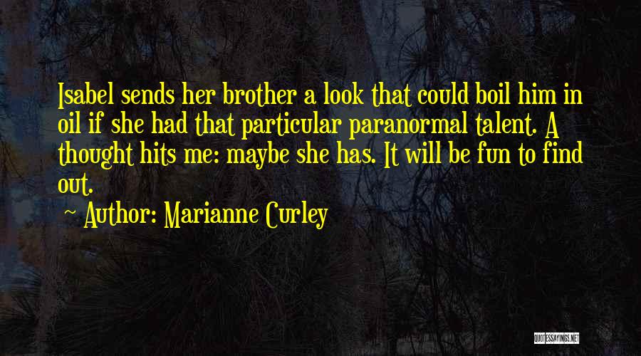 She Will Find Out Quotes By Marianne Curley