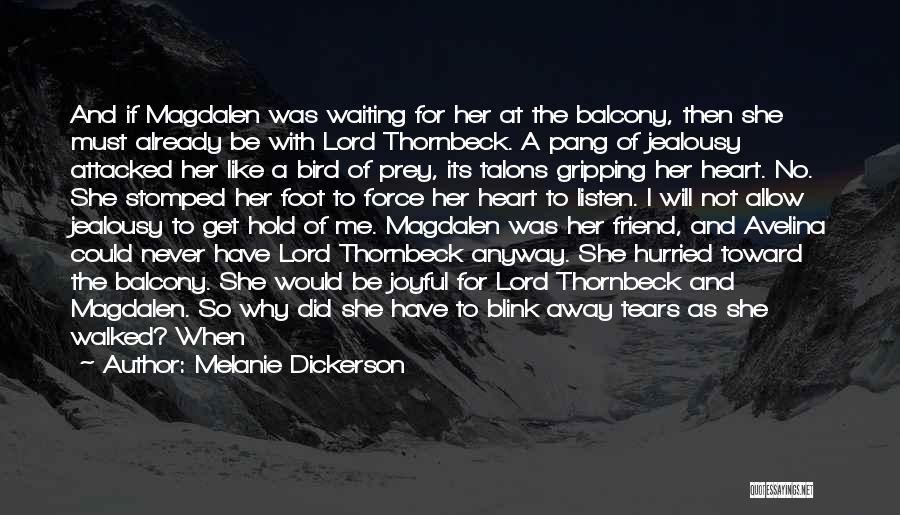 She Will Never Be Like Me Quotes By Melanie Dickerson