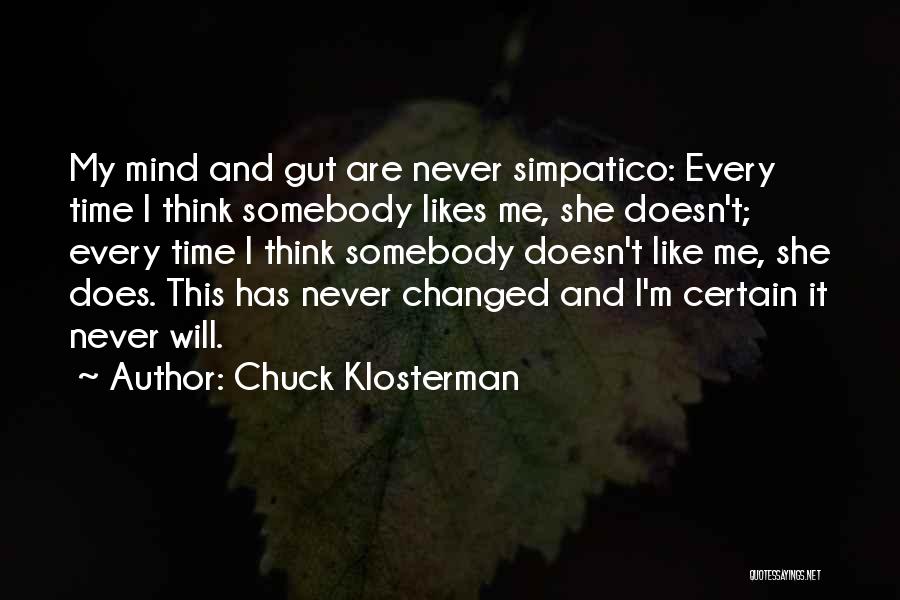 She Will Never Like Me Quotes By Chuck Klosterman