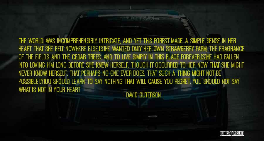 She Will Regret It Quotes By David Guterson She Will Regret It Quotes By David Guterson