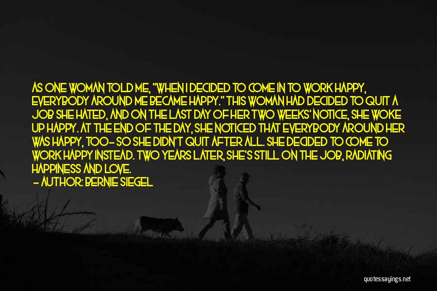 She Woke Up Quotes By Bernie Siegel