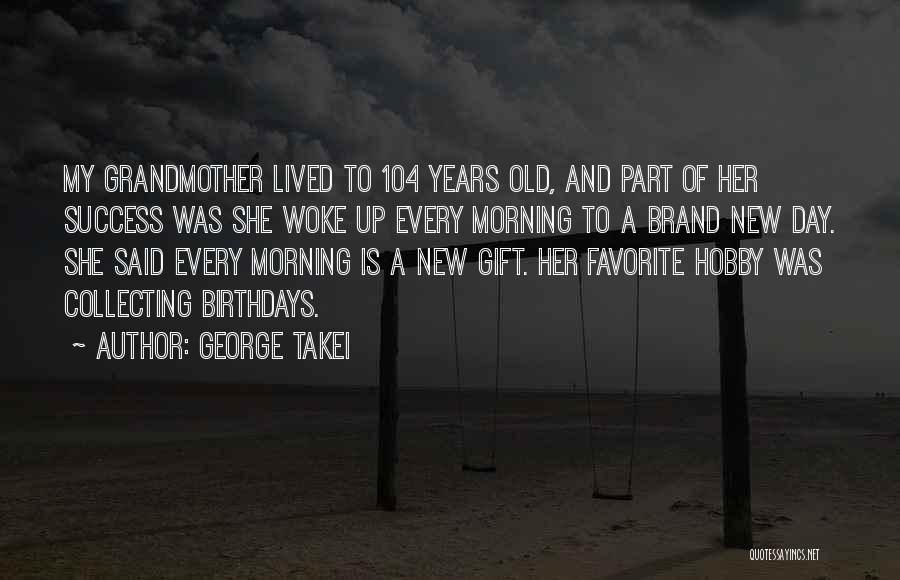 She Woke Up Quotes By George Takei