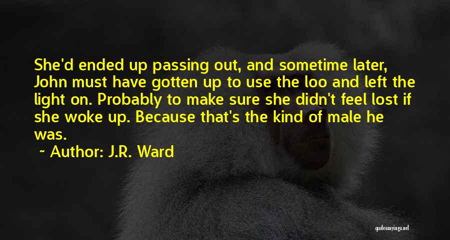 She Woke Up Quotes By J.R. Ward